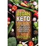 Vegan Keto: 70 Healthy & Delicious Low-Carb Recipes