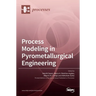 Process Modeling in Pyrometallurgical Engineering