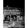 Managing the Moon Program: Lessons Learned From Apollo. Monograph in Aerospace History, No. 14, 1999.
