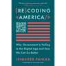 Recoding America: Why Government Is Failing in the Digital Age and How We Can Do Better