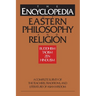The Encyclopedia of Eastern Philosophy and Religion: Buddhism, Hinduism, Taoism, Zen
