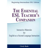 The Essential ESL Teacher's Companion: Interactive Materials for English as a Second Language Instruction