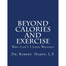 Beyond Calories and Exercise: Why Can't I Lose Weight