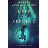Keep on Seeking: A Supernatural Christian Novel