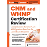 Cnm(r) and Whnp(r) Certification Review: Comprehensive Review, Plus 400 Questions Based on the Latest Exam Blueprint