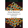 Moral Blackmail: Coercion, Responsibility, and Global Justice