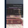 The Psalms Translated And Explained; Volume 3