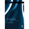 The Ethics of Need: Agency, Dignity, and Obligation
