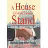 A House Divided Cannot Stand: Lord, Help Us Love One Another as You Love