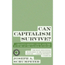 Can Capitalism Survive?: Creative Destruction and the Future of the Global Economy