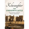 Kilwaughter: The Unknown Castle