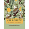 Kahlil Gibran's Little Book of Wisdom New
