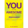 You Are More Awesome Than Your Depression