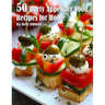 50 Party Appetizer Food Recipes for Home