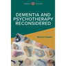 Dementia and Psychotherapy Reconsidered