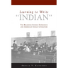 Learning to Write Indian: The Boarding School Experience and American Indian Literature