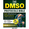 The Dmso Protocols Bible: 50+ Clinical Protocols, Safe Dilutions & Applications for Pain, Inflammation, and Chronic Conditions