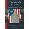 Grogan's Story: 40 Years a Cop and Soldier