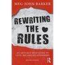 Rewriting the Rules: An Anti Self-Help Guide to Love, Sex and Relationships