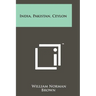 India, Pakistan, Ceylon