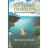 Fly Fishing the River Styx: Stories with an Angle