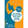 Ten Things about Fertility That Could Change Your Life