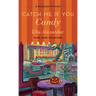 Catch Me If You Candy: A Bakeshop Mystery