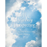 A Heavenly Perspective: Christmas Play Written By April Haley
