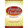 Family Healing Journal: A Companion to Becoming the Mom I Wish I'd Had