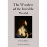 The Wonders of the Invisible World