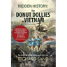 Hidden History: The Donut Dollies in Vietnam
