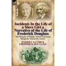 Incidents in the Life of a Slave Girl & Narrative of the Life of Frederick Douglass: Two Memoirs of Notable African-Americans During the Nineteenth Ce