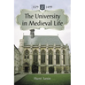 The University in Medieval Life, 1179-1499