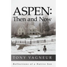 Aspen: Then and Now: Reflections of a Native Son