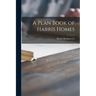 A Plan Book of Harris Homes