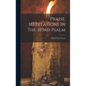 Praise, Meditations In The 103rd Psalm