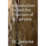 Introduction to and the Treatises of St. Jerome