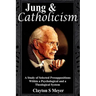 Jung and Catholicism: A Study of Selected Presuppositions Within a Psychological and a Theological System