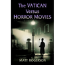 The Vatican Versus Horror Movies