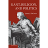 Kant, Religion, and Politics