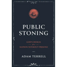 Public Stoning: God's Design for a Nation Without Prisons