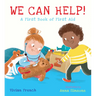 We Can Help!: A First Book of First Aid: (An Educational Picture Book That Explores Basic First Aid, Empathy, and Helping Others - For Kids Ages 3-7)