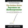 The Golden Goose Becomes an Authorpreneur: Proven Hacks to Self-Publishing within a Year