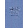 No King, No Popery: Anti-Catholicism in Revolutionary New England