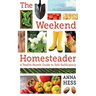The Weekend Homesteader: A Twelve-Month Guide to Self-Sufficiency