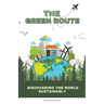 The Green Route: Discovering the World Sustainably