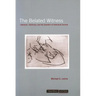 The Belated Witness: Literature, Testimony, and the Question of Holocaust Survival