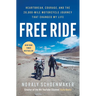 Free Ride: Heartbreak, Courage, and the 20,000-Mile Motorcycle Journey That Changed My Life