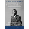Seasons of the Journey: The Biography of Dr. James Frank