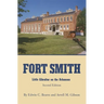 Fort Smith: Little Gibraltar on the Arkansas